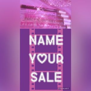 NAME YOUR SALE !